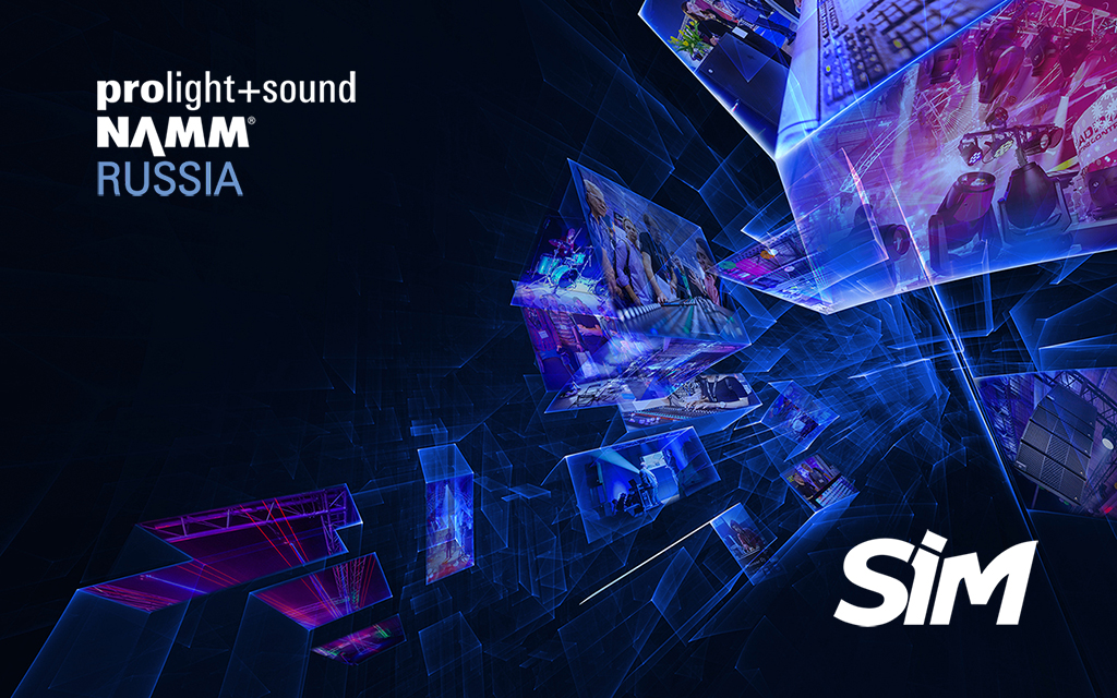 Компания SIM на выставке Prolight + Sound NAMM Russia 2019